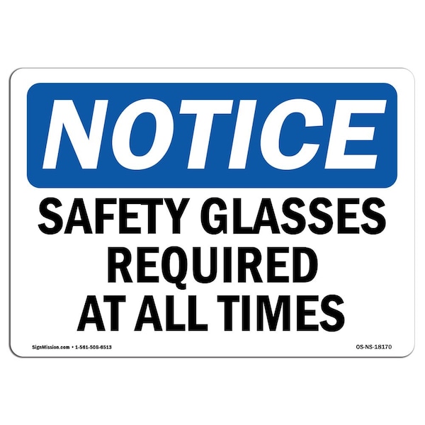 OSHA Sign, Safety Glasses Required All Times, 18in X 12in Aluminum, 18" W, 12" H, Landscape